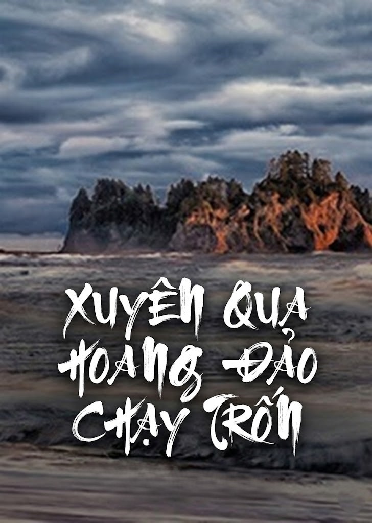 Xuyên Qua Hoang Đảo Chạy Trốn ( Dịch Full )