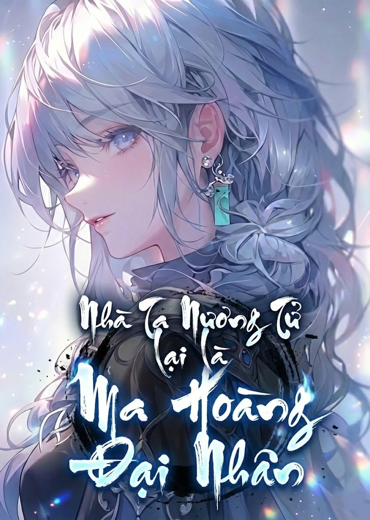 Nhà Ta Nương Tử Lại Là Ma Hoàng Đại Nhân! ( Dịch Full )