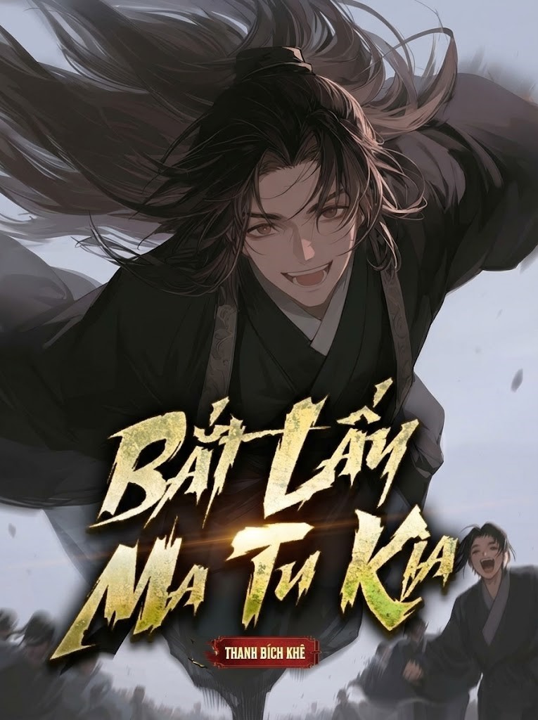 Bắt Lấy Ma Tu Kia ( Dịch )