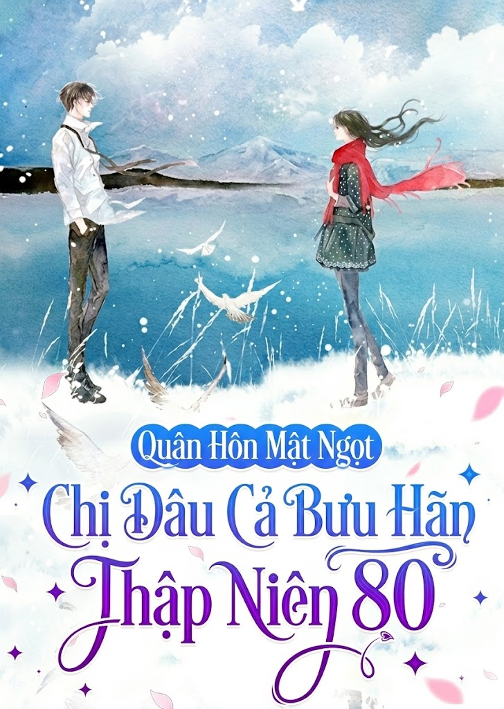 Quân Hôn Mật Ngọt: Chị Dâu Cả Bưu Hãn Thập Niên 80 ( Dịch Full )