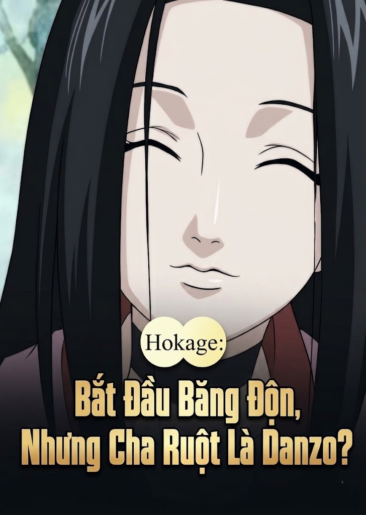 Hokage: Bắt Đầu Băng Độn, Nhưng Cha Ruột Là Danzo? ( Dịch Full )